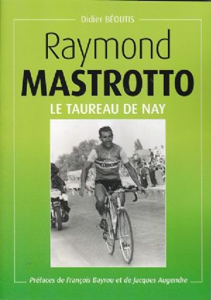 Vient de paraître (juin 2015) : Raymond Mastrotto, le taureau de Nay