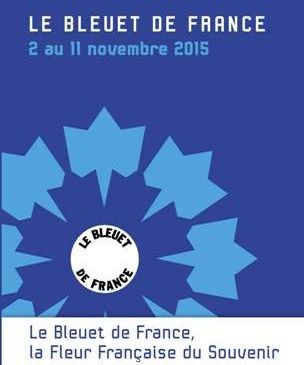 Le Bleuet de France, la Fleur Française du Souvenir : Collecte nationale du 02 au 11 novembre 2015