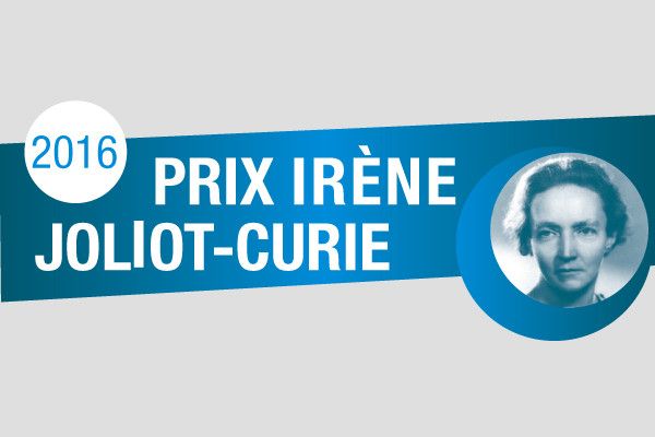 Prix Irène Joliot-Curie 2016 : trois femmes d'exception récompensées