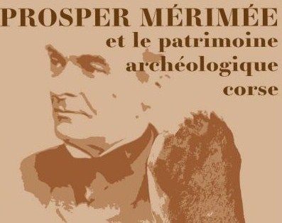 Exposition « Prosper Mérimée et le patrimoine archéologique Corse »