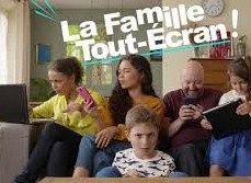 « la famille Tout-Écran » Pour un usage maîtrisé du numérique en famille