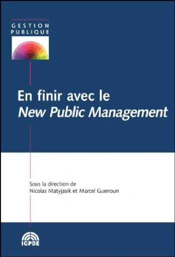 L'Institut de la gestion publique et du développement économique (IGPDE) publie: En finir avec le New Public Management
